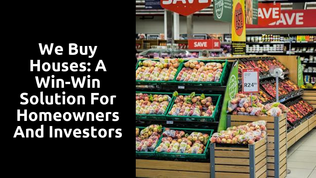 We Buy Houses: A Win-Win Solution For Homeowners And Investors