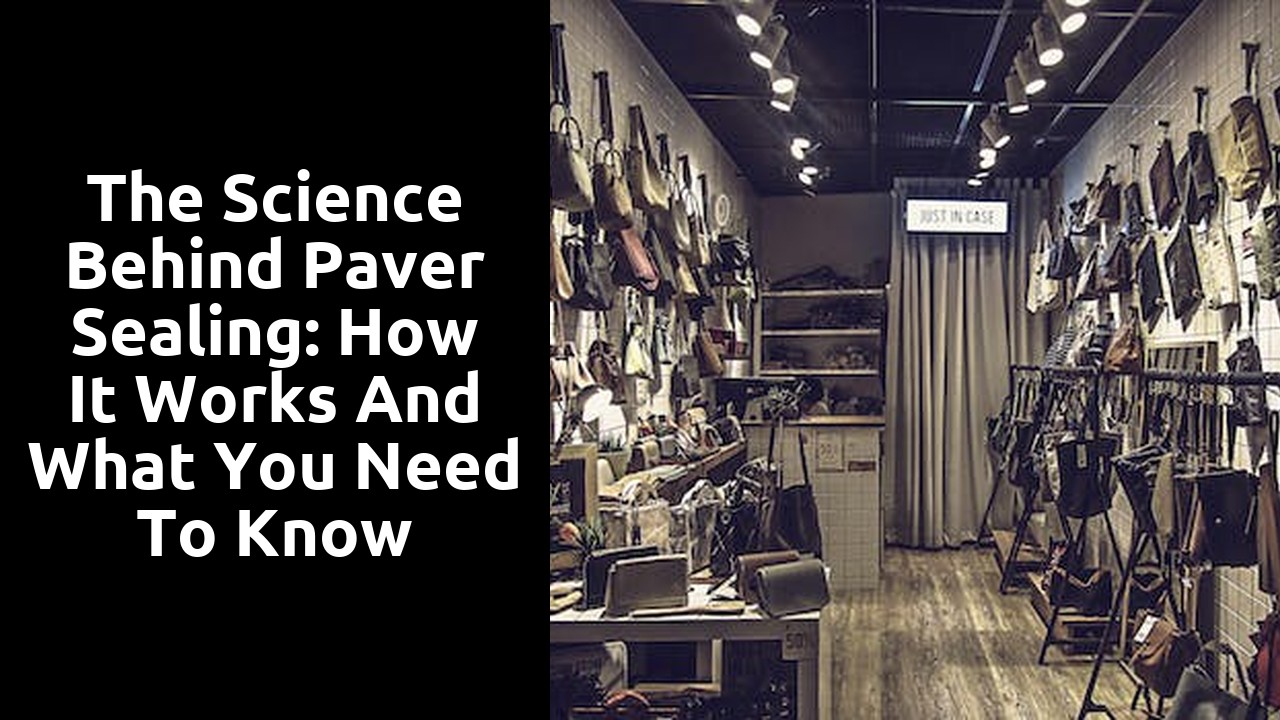 The Science Behind Paver Sealing: How It Works and What You Need to Know